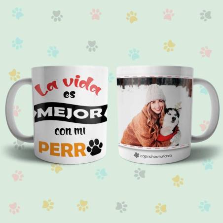 Taza con foto de tu mascota La vida es mejor con mi perro